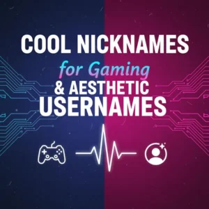Cool Nicknames for Gaming & Aesthetic Usernames 2 Cool Nicknames for Gaming & Aesthetic Usernames