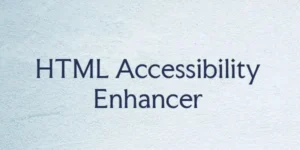 HTML Accessibility Enhancer: Why Accessibility Matters and How to Create Truly Inclusive Websites 2 HTML Accessibility Enhancer image thumbnail