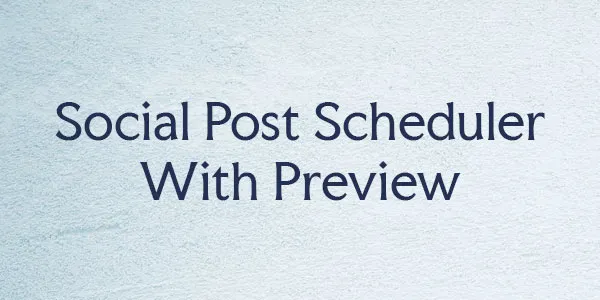 Social Post Scheduler With Preview