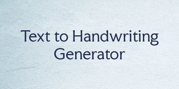 Text to Handwriting Generator