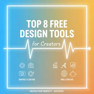 Top 8 Free Design Tools Every Creator Needs