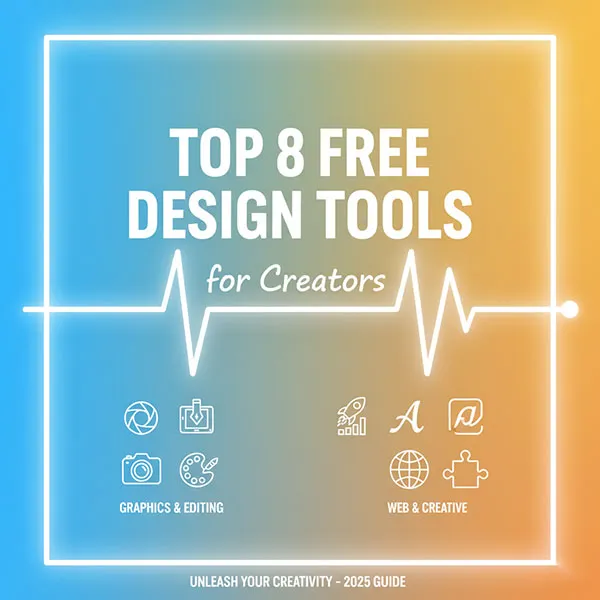 Top 8 Free Design Tools Every Creator Needs