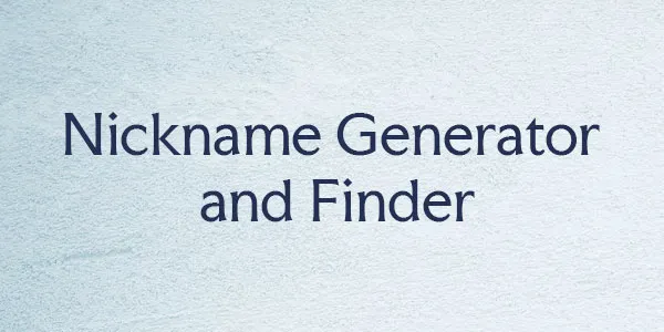 Nickname Generator and Finder