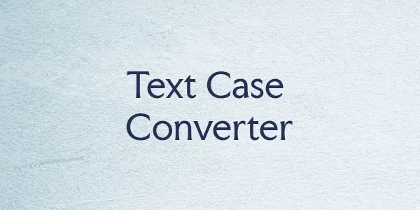Text Case Converter