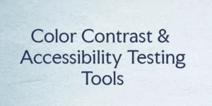 The Best Software for Color Contrast and Accessibility Testing