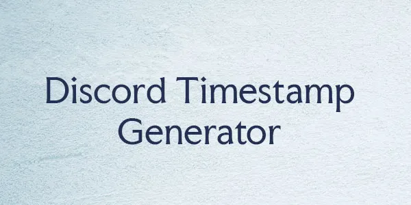 Discord Timestamp Generator